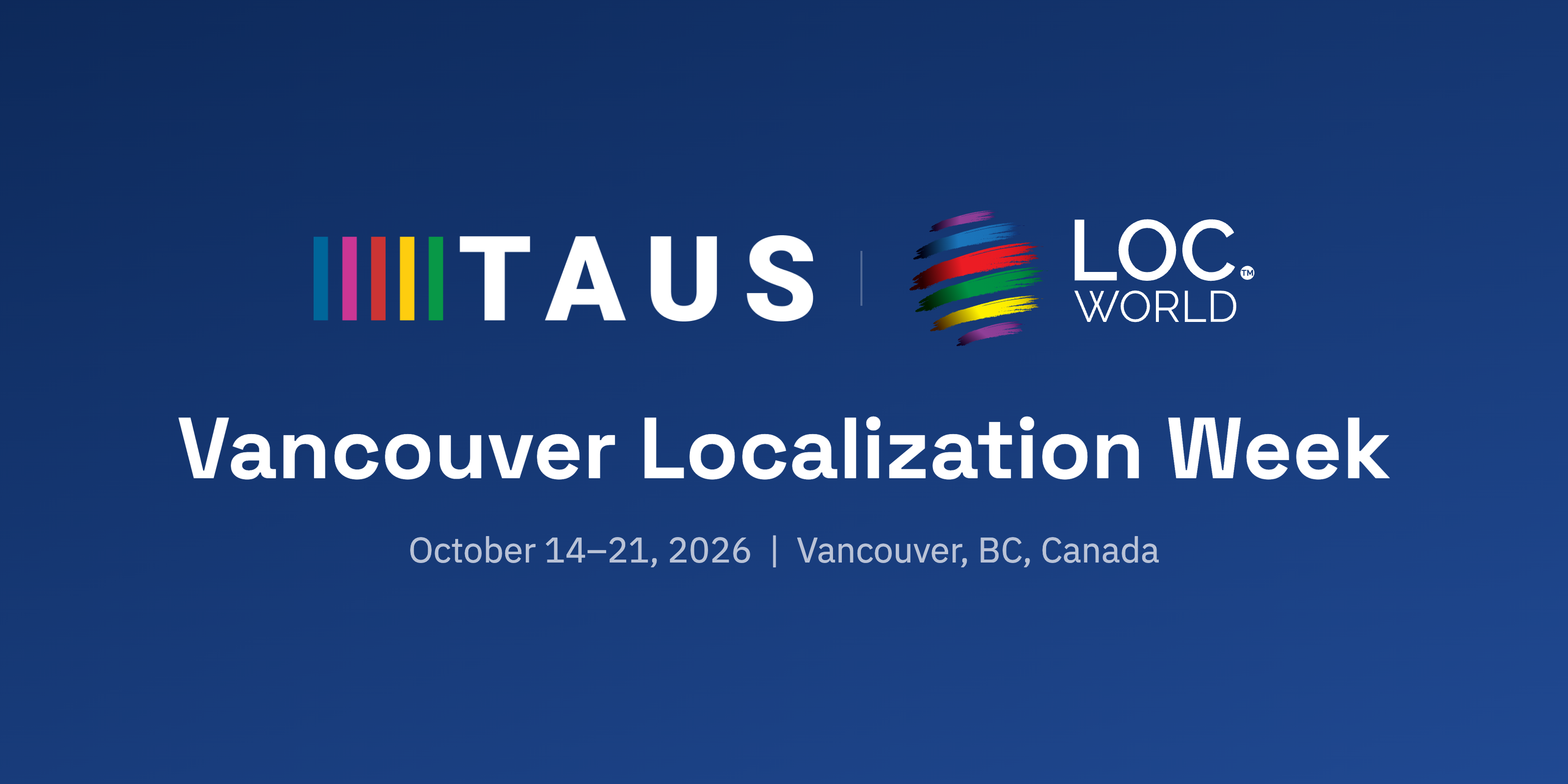 Why Choose Between Conferences? TAUS & LocWorld ComboPass now available
